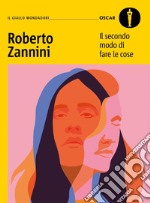 Il secondo modo di fare le cose libro