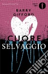 Cuore selvaggio libro di Gifford Barry