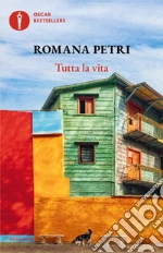 Tutta la vita libro