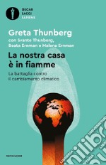 La nostra casa è in fiamme. La nostra battaglia contro il cambiamento climatico