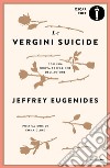 Le vergini suicide libro di Eugenides Jeffrey