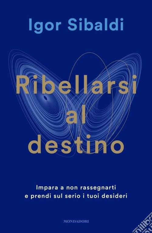 Ribellarsi al destino. Impara a non rassegnarti e prendi sul serio i tuoi desideri
