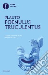 Poenulus-Truculentus. Testo latino a fronte libro di Plauto T. Maccio Gazzarri T. (cur.)