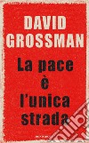 La pace è l'unica strada libro di Grossman David