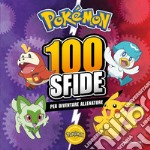 Pokémon. 100 sfide per diventare allenatore libro