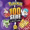 Pokémon. 100 sfide per diventare allenatore libro