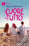 Il cuore di tutto libro di Rattaro Sara