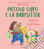 Piccolo Gufo e la babysitter. Ediz. a colori libro