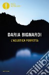 L'acustica perfetta libro di Bignardi Daria