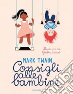 Consigli alle bambine. Ediz. a colori libro