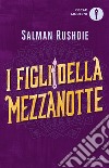 I figli della mezzanotte libro di Rushdie Salman