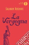 La vergogna libro di Rushdie Salman