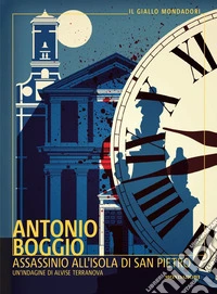 Assassinio all'isola di San Pietro. Un'indagine di Alvise Terranova libro