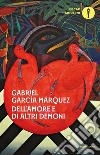 Dell'amore e di altri demoni libro di García Márquez Gabriel