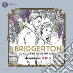 Bridgerton. Il coloring book ufficiale libro