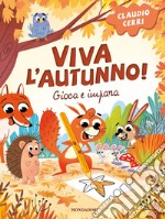 Viva l'autunno! Gioca e impara. Ediz. illustrata