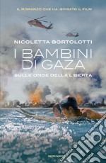 I bambini di Gaza. Sulle onde della libertà libro