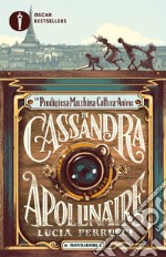 La prodigiosa macchina cattura anime di Cassandra Apollinaire libro