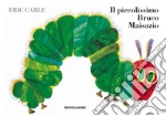 Il piccolissimo bruco Maisazio. Ediz. a colori. Con peluche libro