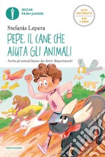 Pepe. Il cane che aiuta gli animali. Ediz. ad alta leggibilità libro