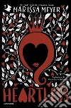 Heartless. Ediz. italiana libro