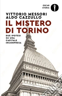 Il mistero di Torino. Due ipotesi su una capitale incompresa