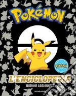 Pokémon. L'enciclopedia. Ediz. aggiornata libro