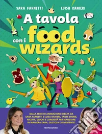 A tavola con i Food Wizards libro