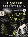 Il satiro scientifico. Seghe mentali cosmiche libro di Barbascura X