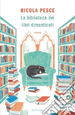 La biblioteca dei libri dimenticati libro