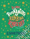 Storie della buonanotte per bambine ribelli. Le storie più belle libro di Favilli Elena