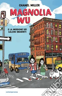 Magnolia Wu e la missione dei calzini smarriti libro