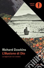 L'illusione di Dio. Le ragioni per non credere libro