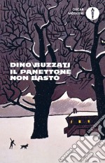 Il panettone non bastò. Scritti, racconti e fiabe natalizie libro