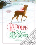 Rudolph la renna dal naso rosso. Ediz. a colori libro