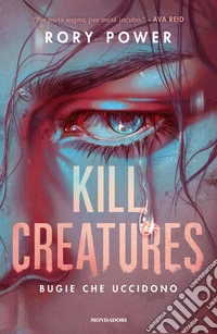 Kill creatures. Bugie che uccidono libro