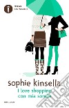 I love shopping con mia sorella libro di Kinsella Sophie