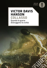 Collasso. Quando le guerre distruggono le civiltà