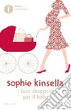 I love shopping per il baby libro