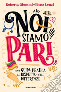 Noi siamo pari. Una guida pratica al rispetto delle differenze