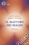 Il mattino dei maghi. Introduzione al realismo fantastico libro