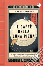Il caffè della luna piena Il caffè della luna piena libro
