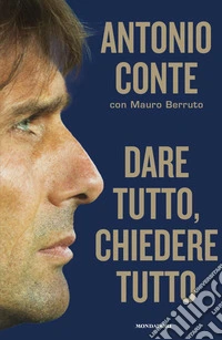 Dare tutto, chiedere tutto libro