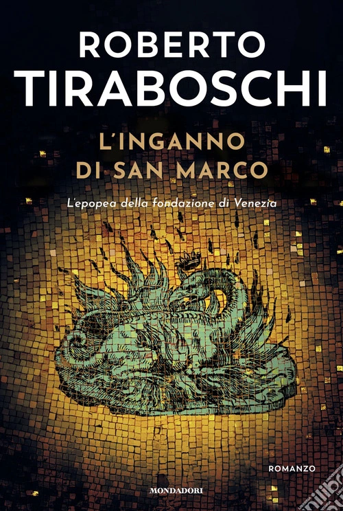 L'inganno di San Marco. L'epopea della fondazione di Venezia