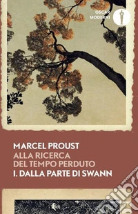 Alla ricerca del tempo perduto. Vol. 1: Dalla parte di Swann