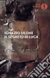 Il segreto di Luca libro di Silone Ignazio