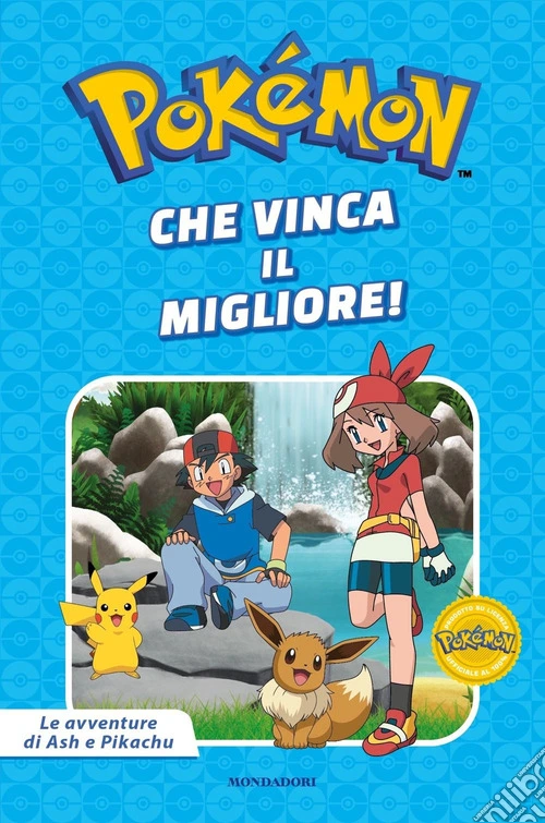 Che vinca il migliore! Pok�mon. Le avventure di Ash e Pikachu. Ediz. a colori