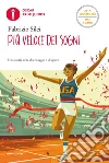 Più veloce dei sogni. Ediz. ad alta leggibilità libro di Silei Fabrizio