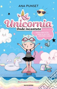 Unicornia. Onde incantate libro