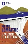 Il silenzio e la collera libro
